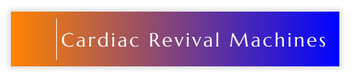 Cardiac Revival Machines